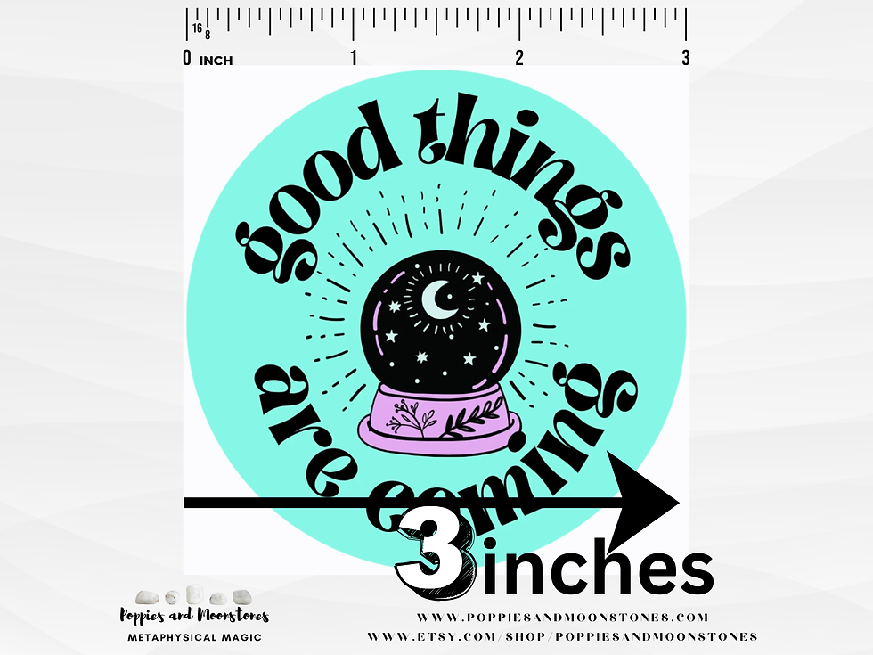 Thumbnail: Good Things are Coming Positive Energy Sticker- Supercharged- Reiki Infused