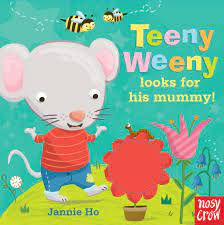 Teeny Weeny looks for his Mummy