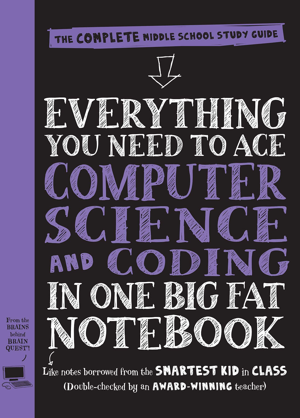 EVERYTHING YOU NEED TO ACE COMPUTER SCIENCE AND CODING IN ONE BIG FAT NOTEBOOK