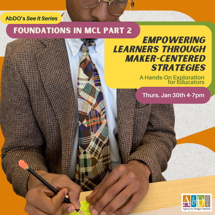 Event Flyer: Foundations in MCL Part 2: Empowering learners through maker-centered strategies