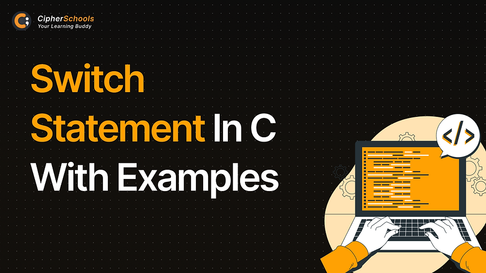 Switch Statement in C with Examples: A Comprehensive Guide