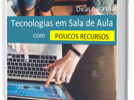 Ebook: Como usar tecnologia em sala de aula com poucos recursos
