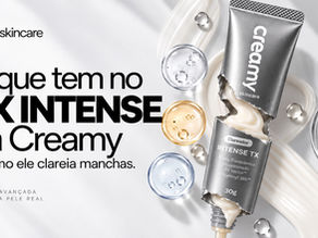 O que tem no Intense TX da Creamy e como ele clareia manchas