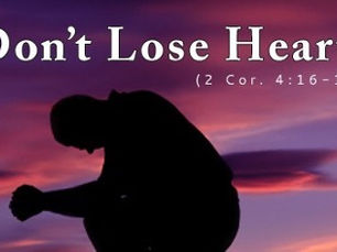 Don’t Lose Heart