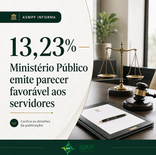 13,23% - Ministério Público emite parecer favorável aos servidores.