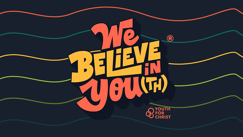 WE BELIEVE IN YOU(TH) 2026