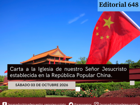 Editorial 648: Carta a la Iglesia de nuestro Señor Jesucristo establecida en la República Popular China.致中華人民共和國主耶穌基督教會的信