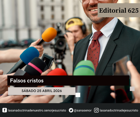 Editorial 625: Falsos cristos