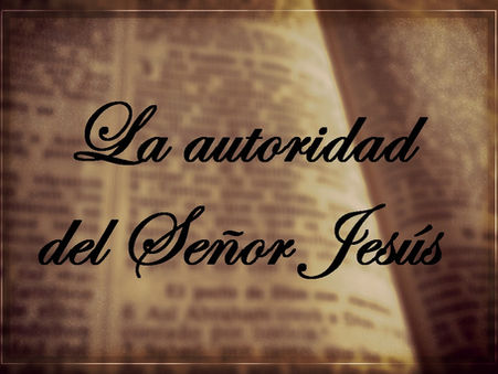 La autoridad del Señor Jesús