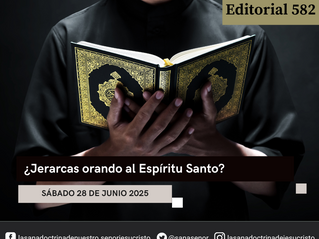 Editorial 582 - ¿Jerarcas orando al Espíritu Santo? 