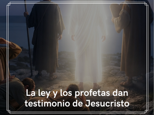 La ley y los profetas dan testimonio de Jesucristo