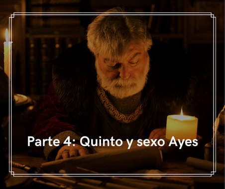 Parte 4: Quinto y sexo Ayes