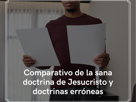 Comparativo de la sana doctrina de Jesucristo y doctrinas erróneas