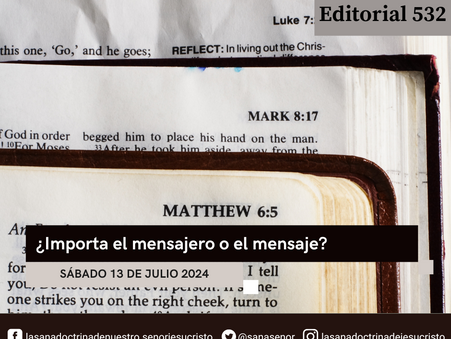 Editorial 532 - ¿Importa el mensajero o el mensaje?