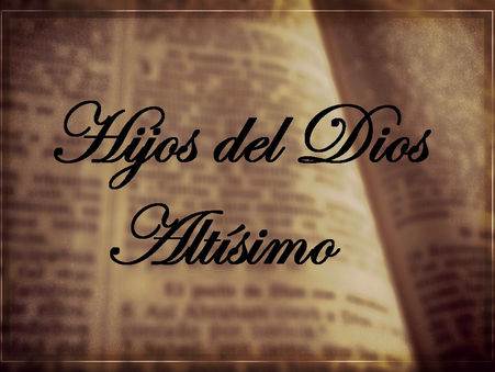 Hijos del Dios Altisimo