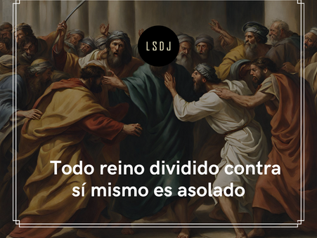 Todo reino dividido contra sí mismo es asolado