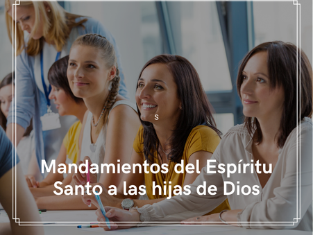 Mandamientos del Espíritu Santo a las hijas de Dios