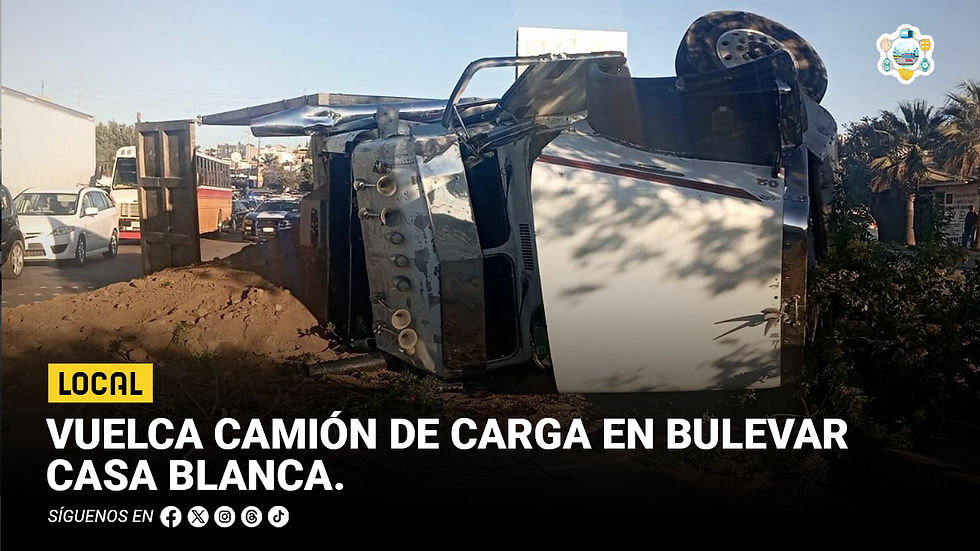 Vuelca camión de carga en bulevar Casa Blanca