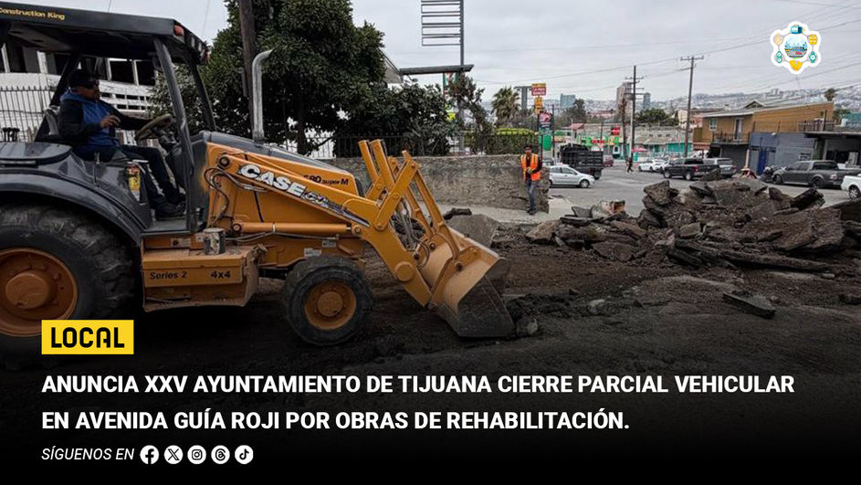 Anuncia XXV Ayuntamiento de Tijuana cierre parcial vehicular en avenida Guía Roji por obras de rehabilitación