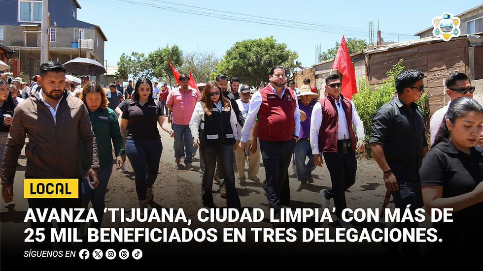 Avanza ‘Tijuana, Ciudad Limpia’ con más de 25 mil beneficiados en tres delegaciones