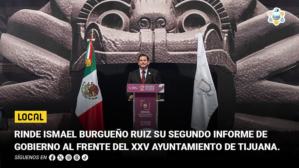 Rinde Ismael Burgueño Ruiz su Segundo Informe de Gobierno al frente del XXV Ayuntamiento de Tijuana