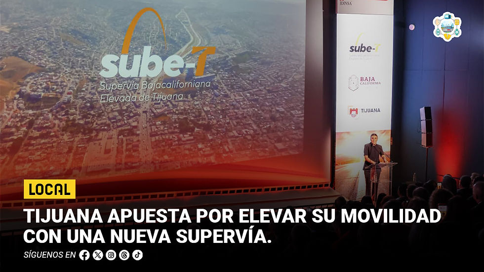 Tijuana apuesta por elevar su movilidad con una nueva supervía