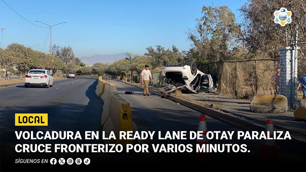 Volcadura en la Ready Lane de Otay paraliza cruce fronterizo por varios minutos