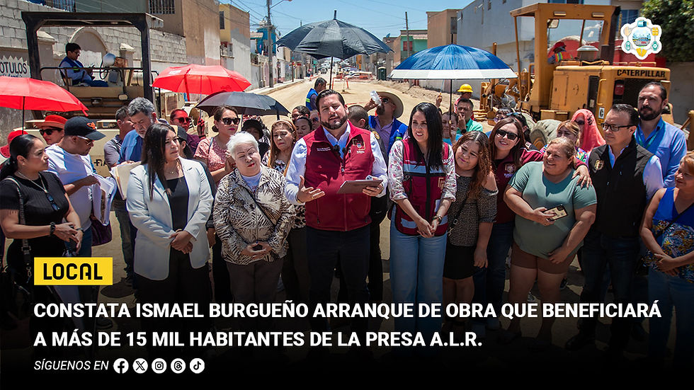 Constata Ismael Burgueño arranque de obra que beneficiará a más de 15 mil habitantes de La Presa A.L.R