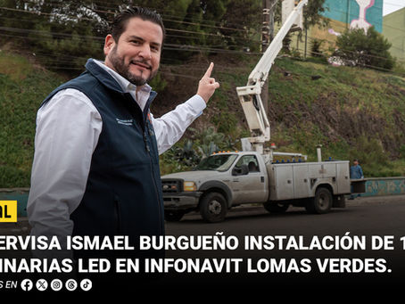 Supervisa Ismael Burgueño instalación de 120 luminarias LED en Infonavit Lomas Verdes