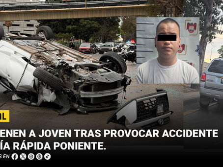 Detienen a joven tras provocar accidente en Vía Rápida Poniente