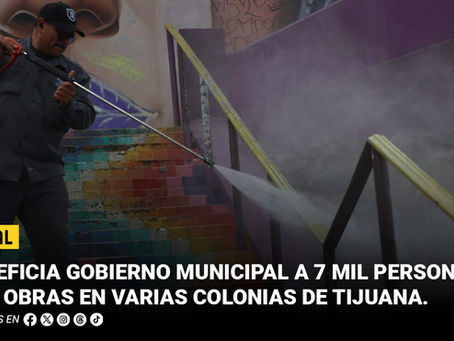 Beneficia Gobierno Municipal a 7 mil personas con obras en varias colonias de Tijuana
