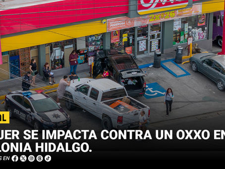 Mujer se impacta contra un Oxxo en la colonia Hidalgo; fue atendida por Cruz Roja
