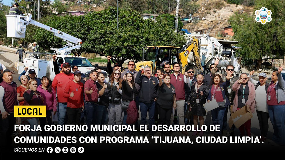 Forja Gobierno Municipal el desarrollo de comunidades con programa ‘Tijuana Ciudad Limpia’