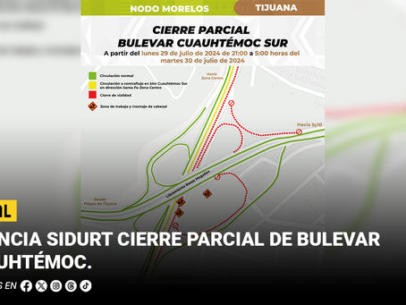 Anuncia SIDURT cierre parcial de bulevar Cuauhtémoc Sur y gazas de accesos en el Nodo Morelos de Tijuana