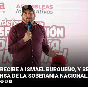 Mexicali recibe a Ismael Burgueño, y se suma a la defensa de la soberanía nacional