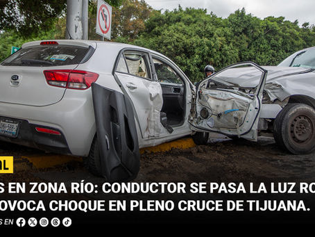 Caos en Zona RÃo: conductor se pasa la luz roja y provoca choque en pleno cruce de Tijuana