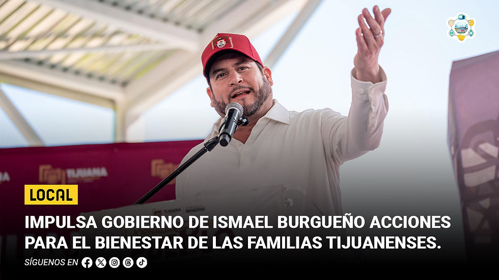 Impulsa Gobierno de Ismael Burgueño acciones para el bienestar de las familias tijuanenses