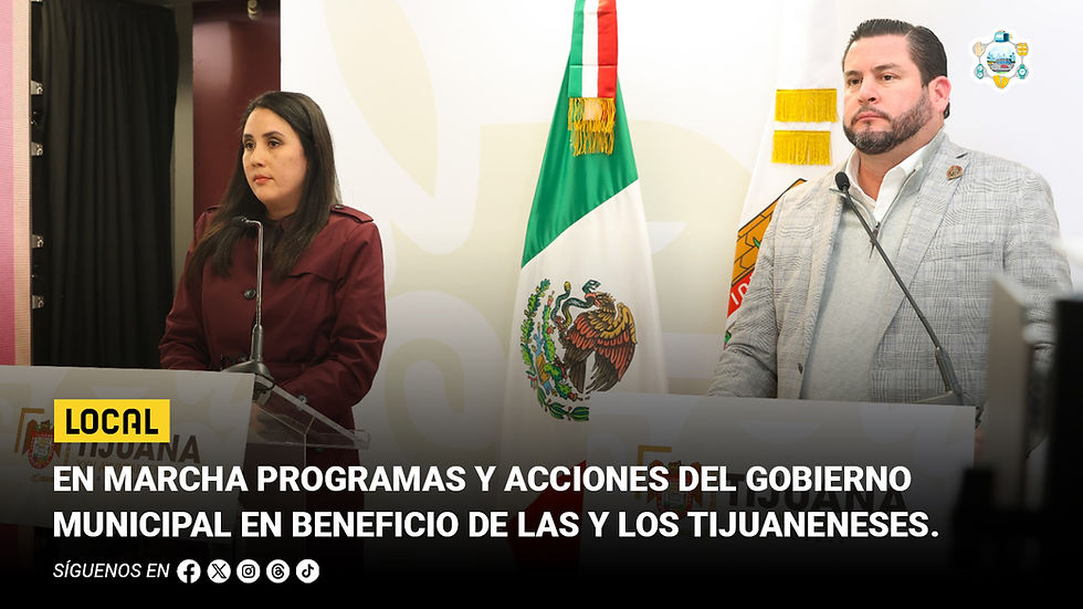 En marcha programas y acciones del Gobierno Municipal en beneficio de las y los tijuanenses