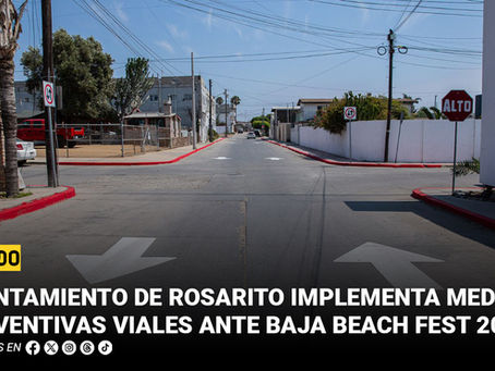 Ayuntamiento de Rosarito implementa medidas preventivas viales ante Baja Beach Fest
