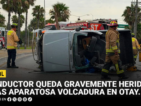 Conductor queda gravemente herido tras aparatosa volcadura en Otay