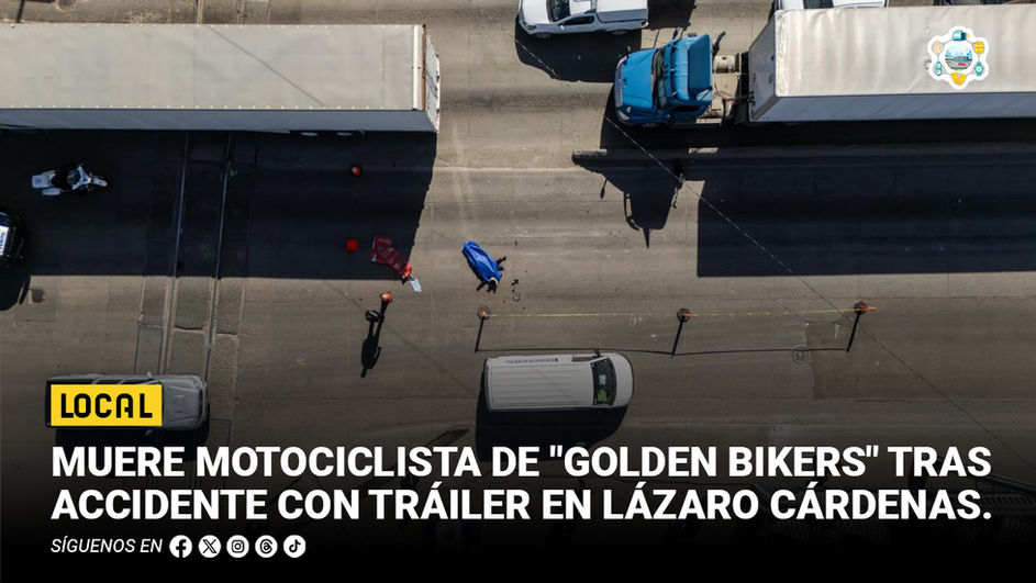 Muere motociclista de "Golden Bikers" tras accidente con tráiler en Lázaro Cárdenas