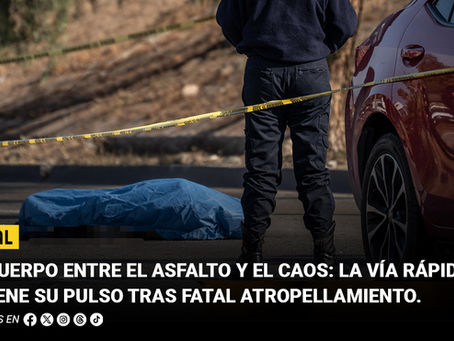 Un cuerpo entre el asfalto y el caos: la Vía Rápida detiene su pulso tras fatal atropellamiento