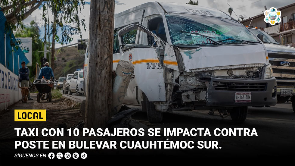 Taxi con 10 pasajeros se impacta contra poste en bulevar Cuauhtémoc Sur