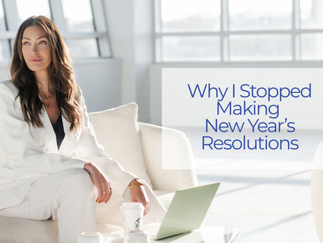 Why I Stopped Making New Year’s Resolutions