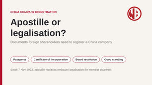 Apostille China vs legalisation: authentication routes for foreign shareholder documents.