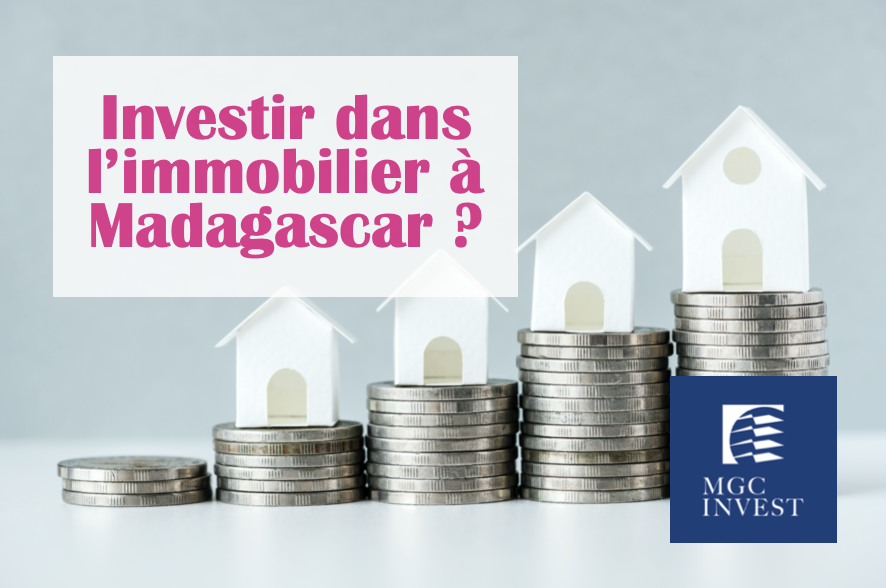 Investir dans l'immobilier à Madagascar ?