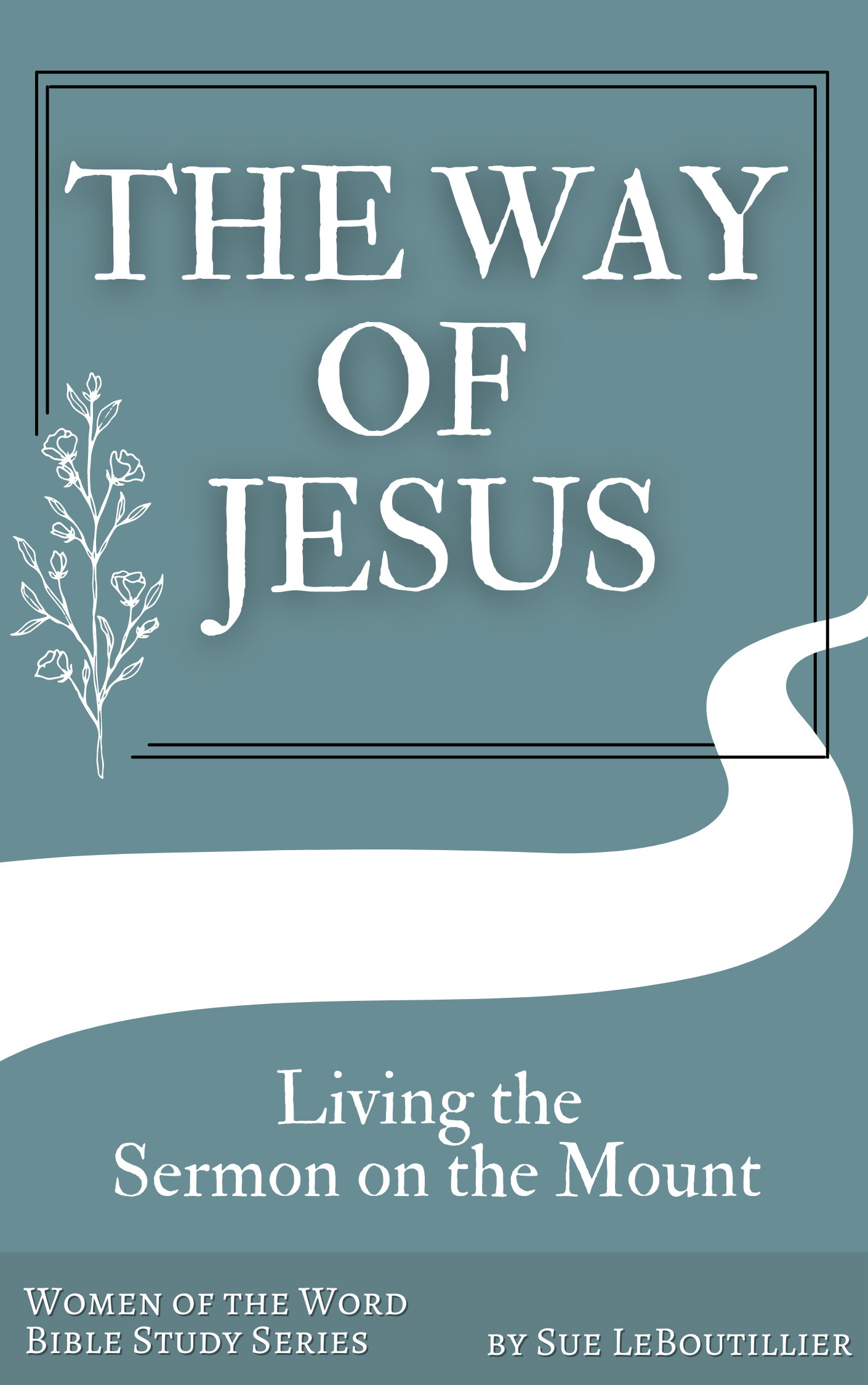 The Way of Jesus • The Sermon on the Mount
