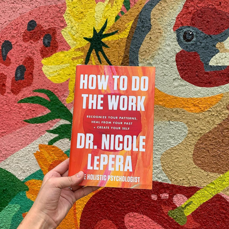 "How to Do the Work" by Dr. Nicole LePera - A Guidebook on How to Help Yourself