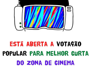 ESTÁ ABERTA A VOTAÇÃO POPULAR PARA MELHOR CURTA DO ZONA DE CINEMA