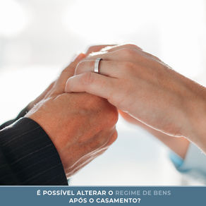É possível alterar o regime de bens após o casamento?